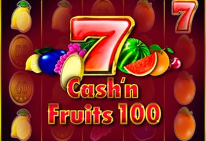 Cash & Fruits 100